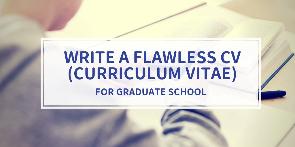 How To Write A Flawless Curriculum Vitae For Grad School