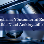 Araştırma Yöntemlerini En İyi Şekilde Nasıl Açıklayabilirim?
