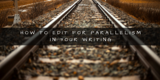 How-to-Edit-for-Parallelism-in-Your-Writing