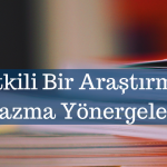 Etkili Bir Araştırma Yazma Yönergeleri